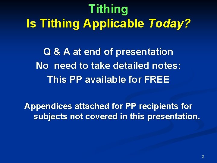 Tithing Is Tithing Applicable Today? Q & A at end of presentation No need
