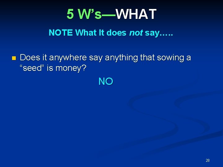 5 W’s—WHAT NOTE What It does not say…. . Does it anywhere say anything