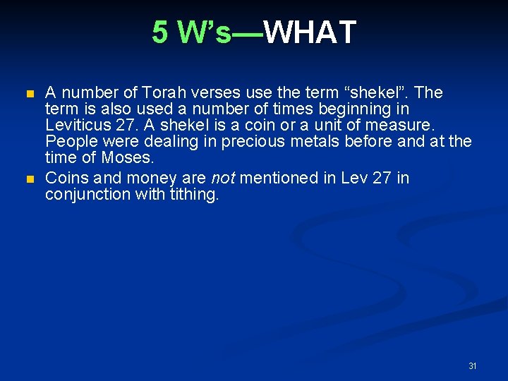 5 W’s—WHAT A number of Torah verses use the term “shekel”. The term is