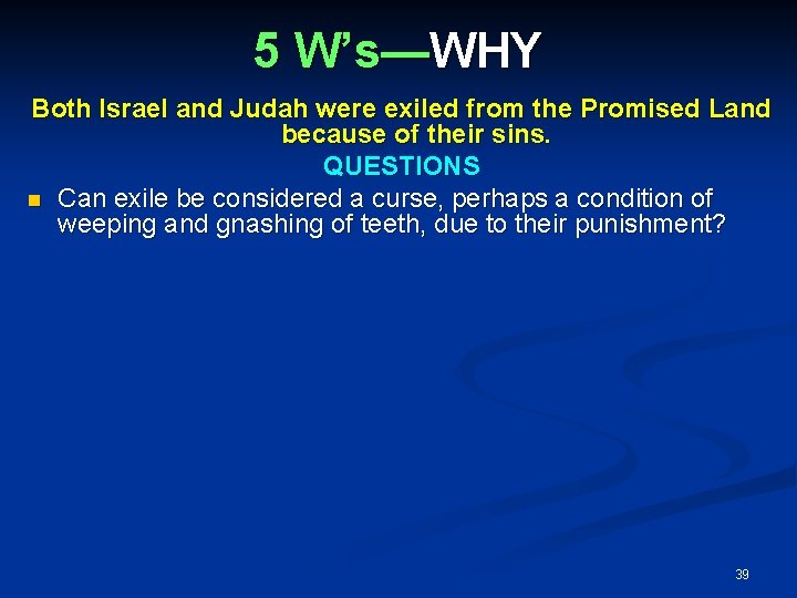 5 W’s—WHY Both Israel and Judah were exiled from the Promised Land because of