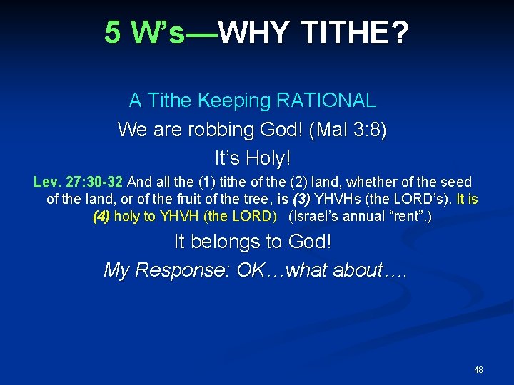 5 W’s—WHY TITHE? A Tithe Keeping RATIONAL We are robbing God! (Mal 3: 8)