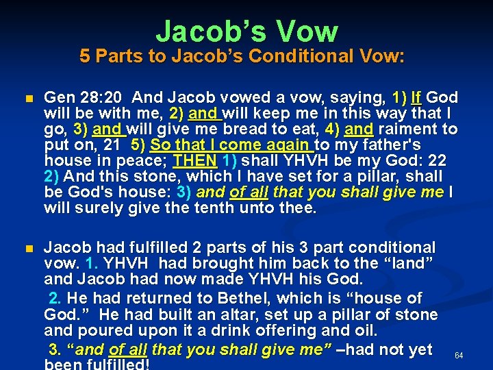 Jacob’s Vow 5 Parts to Jacob’s Conditional Vow: Gen 28: 20 And Jacob vowed