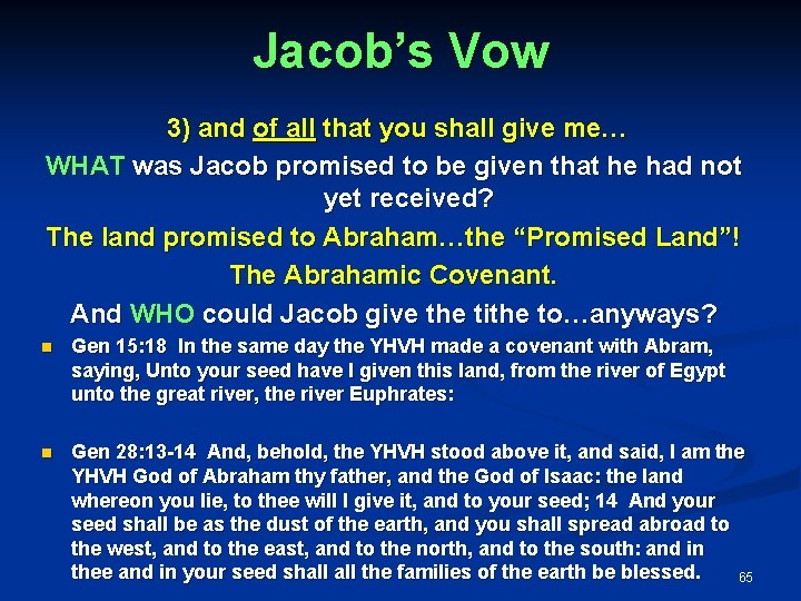 Jacob’s Vow 3) and of all that you shall give me… WHAT was Jacob