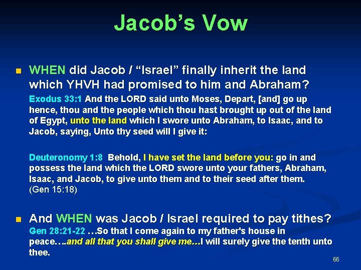 Jacob’s Vow WHEN did Jacob / “Israel” finally inherit the land which YHVH had