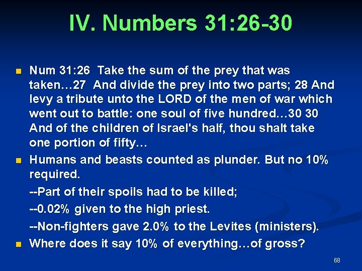 IV. Numbers 31: 26 -30 Num 31: 26 Take the sum of the prey