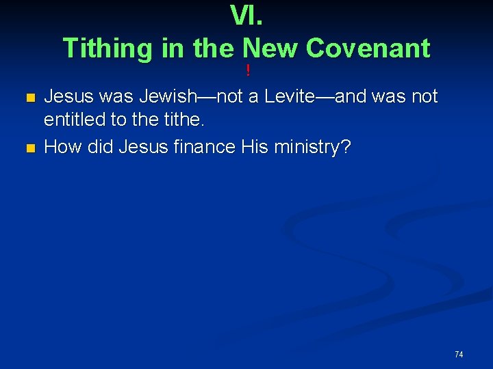 VI. Tithing in the New Covenant ! Jesus was Jewish—not a Levite—and was not