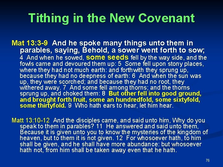 Tithing in the New Covenant Mat 13: 3 -9 And he spoke many things