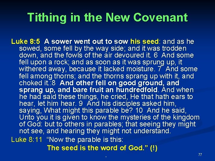 Tithing in the New Covenant Luke 8: 5 A sower went out to sow
