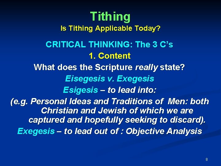 Tithing Is Tithing Applicable Today? CRITICAL THINKING: The 3 C’s 1. Content What does