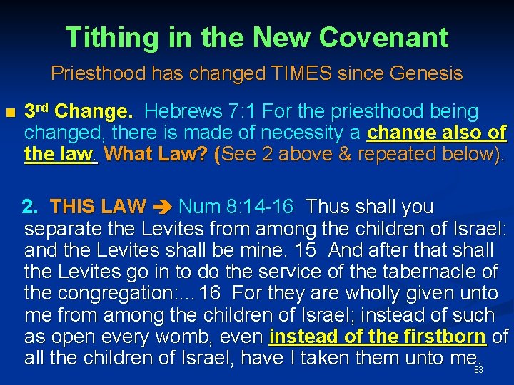 Tithing in the New Covenant Priesthood has changed TIMES since Genesis 3 rd Change.