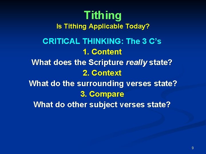 Tithing Is Tithing Applicable Today? CRITICAL THINKING: The 3 C’s 1. Content What does
