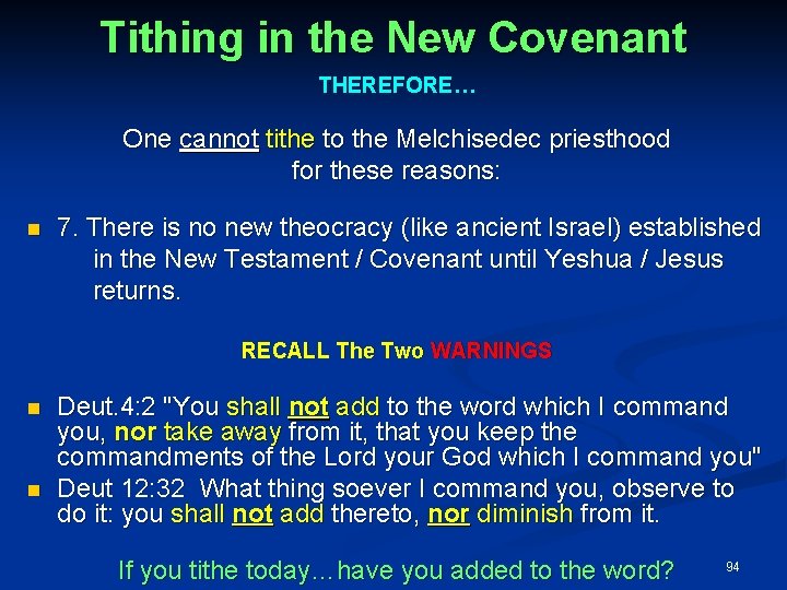 Tithing in the New Covenant THEREFORE… One cannot tithe to the Melchisedec priesthood for