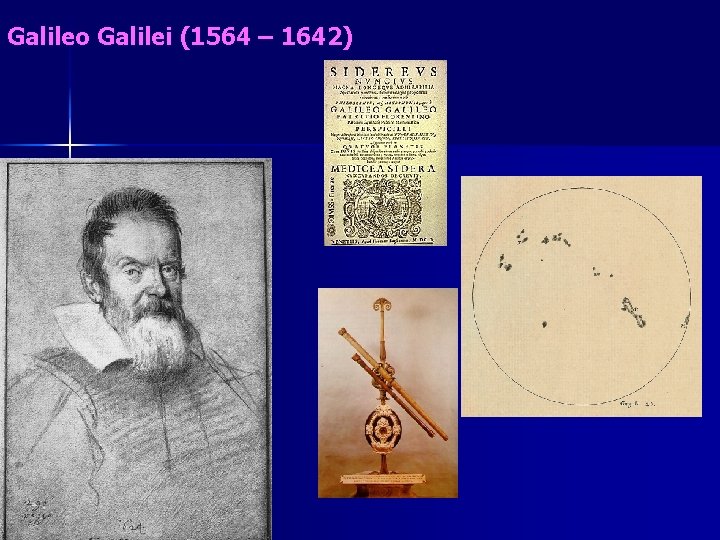 Galileo Galilei (1564 – 1642) 