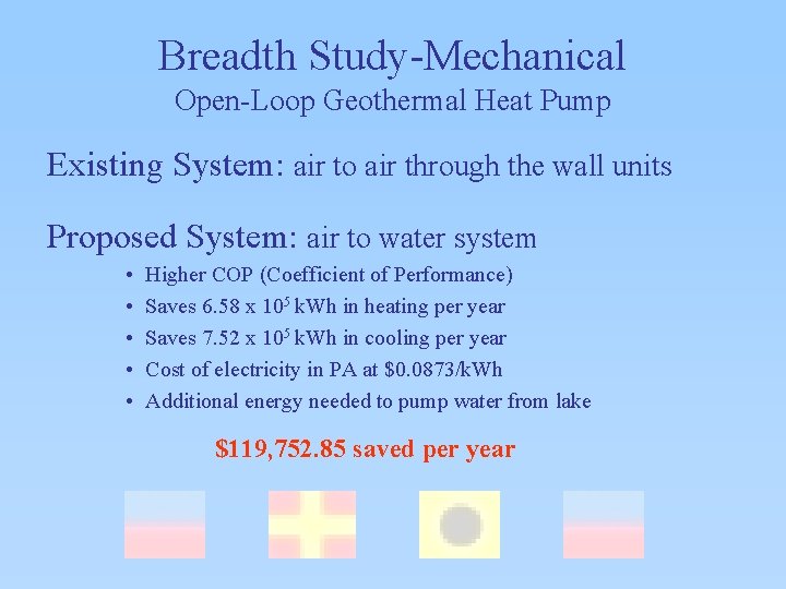 Breadth Study-Mechanical Open-Loop Geothermal Heat Pump Existing System: air to air through the wall