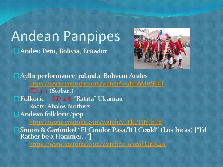 Andean Panpipes �Andes: Peru, Bolivia, Ecuador �Ayllu performance, jula, Bolivian Andes � https: //www.