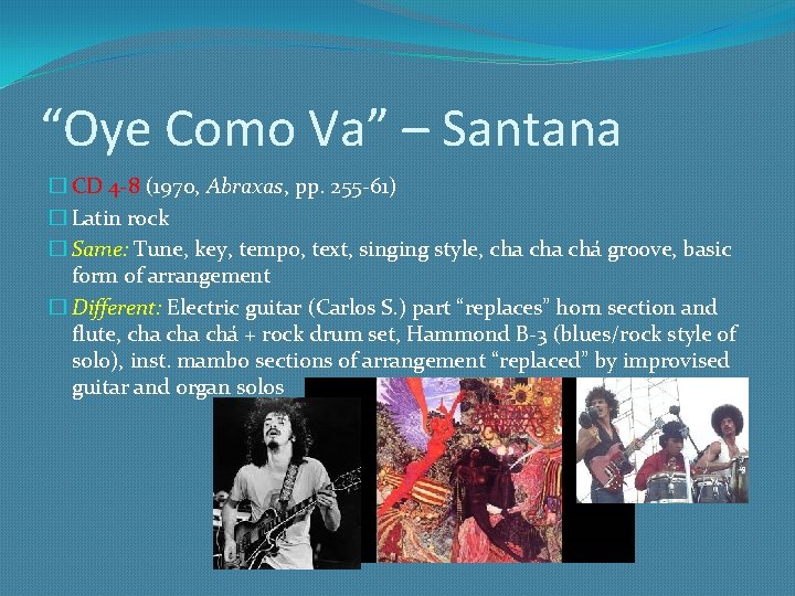 “Oye Como Va” – Santana � CD 4 -8 (1970, Abraxas, pp. 255 -61)