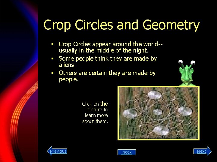 Crop Circles and Geometry § Crop Circles appear around the world-usually in the middle