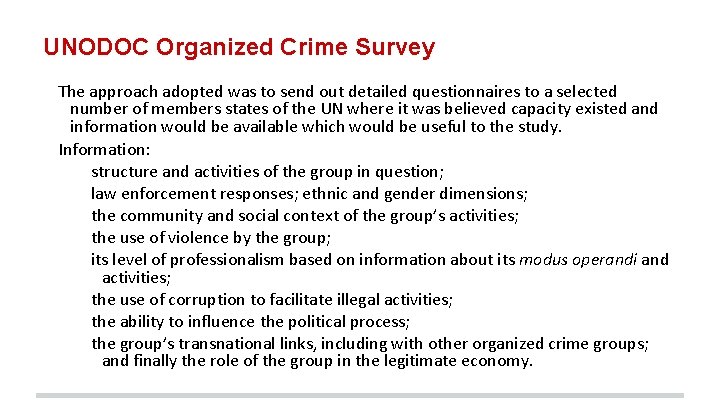 UNODOC Organized Crime Survey The approach adopted was to send out detailed questionnaires to