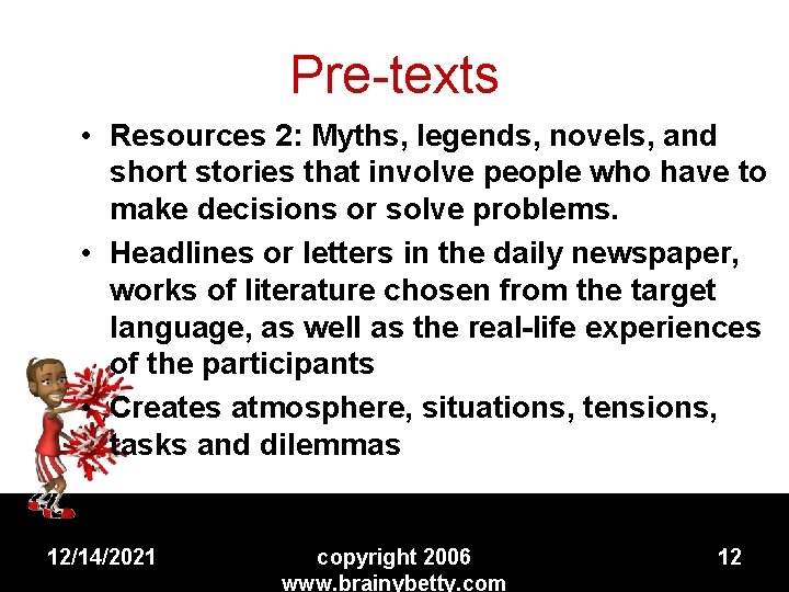 Pre-texts • Resources 2: Myths, legends, novels, and short stories that involve people who