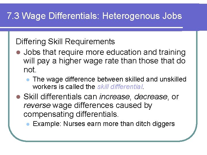 7. 3 Wage Differentials: Heterogenous Jobs Differing Skill Requirements l Jobs that require more 7. 3 Wage Differentials: Heterogenous Jobs Differing Skill Requirements l Jobs that require more