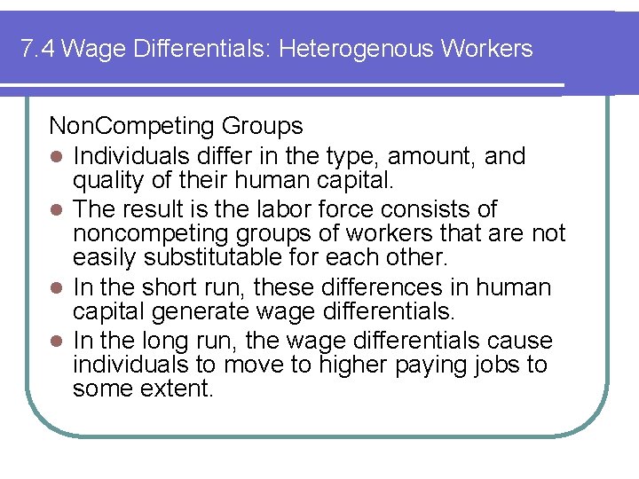 7. 4 Wage Differentials: Heterogenous Workers Non. Competing Groups l Individuals differ in the 7. 4 Wage Differentials: Heterogenous Workers Non. Competing Groups l Individuals differ in the
