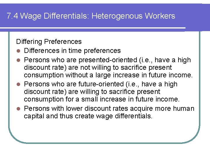 7. 4 Wage Differentials: Heterogenous Workers Differing Preferences l Differences in time preferences l 7. 4 Wage Differentials: Heterogenous Workers Differing Preferences l Differences in time preferences l