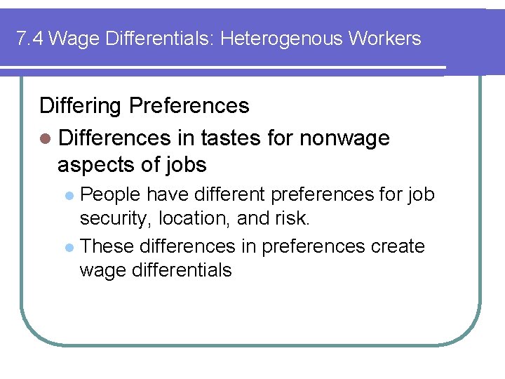 7. 4 Wage Differentials: Heterogenous Workers Differing Preferences l Differences in tastes for nonwage 7. 4 Wage Differentials: Heterogenous Workers Differing Preferences l Differences in tastes for nonwage
