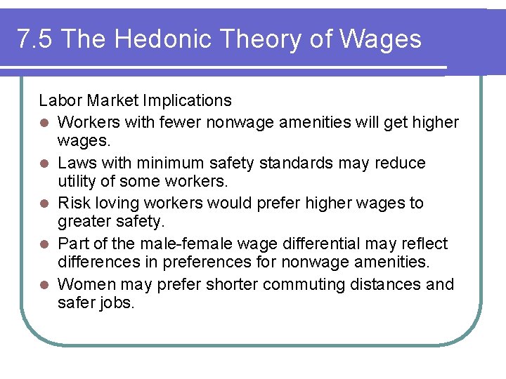 7. 5 The Hedonic Theory of Wages Labor Market Implications l Workers with fewer 7. 5 The Hedonic Theory of Wages Labor Market Implications l Workers with fewer