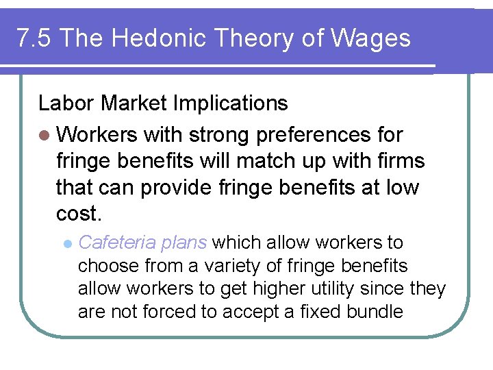 7. 5 The Hedonic Theory of Wages Labor Market Implications l Workers with strong 7. 5 The Hedonic Theory of Wages Labor Market Implications l Workers with strong