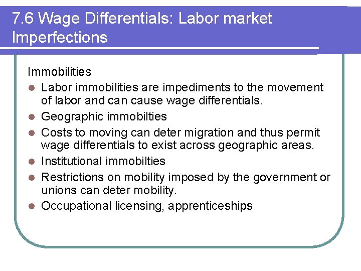 7. 6 Wage Differentials: Labor market Imperfections Immobilities l Labor immobilities are impediments to 7. 6 Wage Differentials: Labor market Imperfections Immobilities l Labor immobilities are impediments to