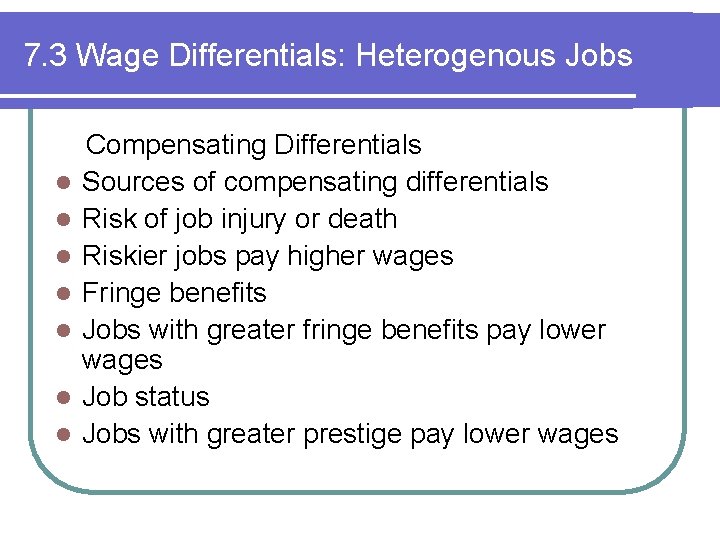 7. 3 Wage Differentials: Heterogenous Jobs l l l l Compensating Differentials Sources of 7. 3 Wage Differentials: Heterogenous Jobs l l l l Compensating Differentials Sources of