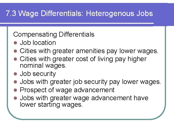 7. 3 Wage Differentials: Heterogenous Jobs Compensating Differentials l Job location l Cities with 7. 3 Wage Differentials: Heterogenous Jobs Compensating Differentials l Job location l Cities with