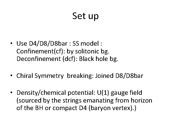 Set up • Use D 4/D 8 bar : SS model : Confinement(cf): by