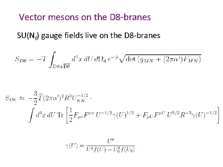 Vector mesons on the D 8 -branes SU(Nf) gauge fields live on the D