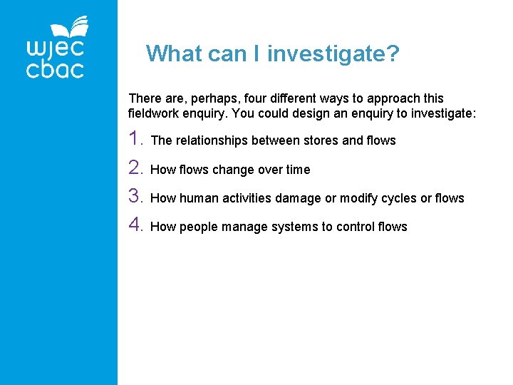 What can I investigate? There are, perhaps, four different ways to approach this fieldwork