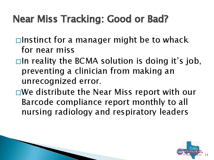 Near Miss Tracking: Good or Bad? � Instinct for a manager might be to