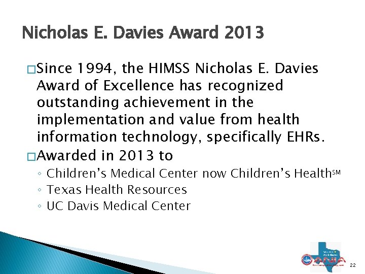 Nicholas E. Davies Award 2013 � Since 1994, the HIMSS Nicholas E. Davies Award