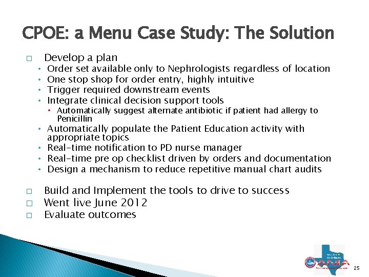 CPOE: a Menu Case Study: The Solution � • • Develop a plan Order