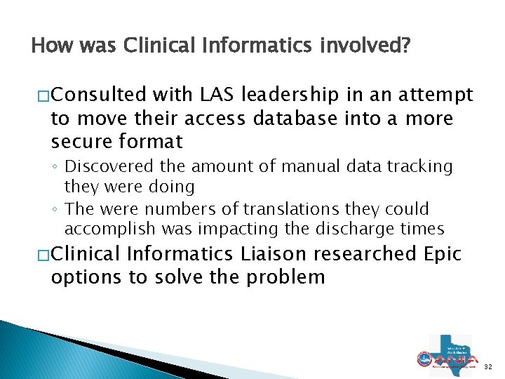 How was Clinical Informatics involved? � Consulted with LAS leadership in an attempt to