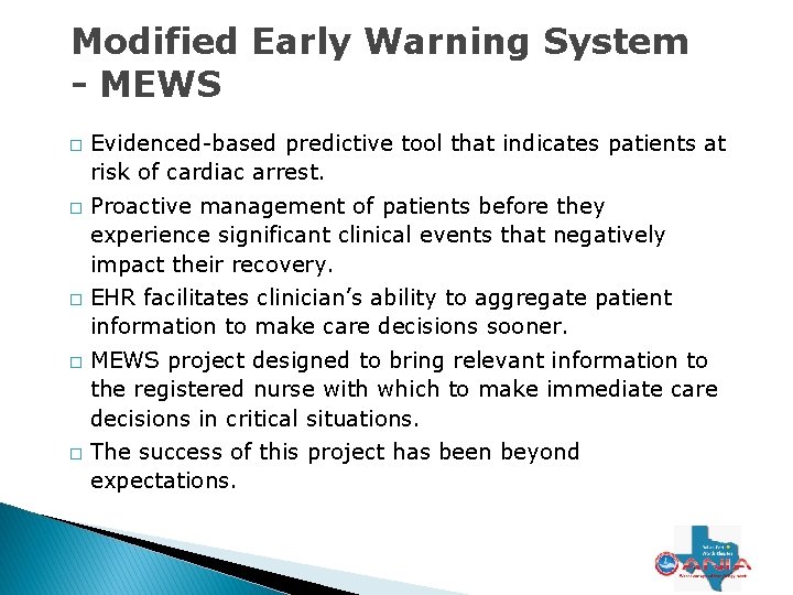 Modified Early Warning System - MEWS � � � Evidenced-based predictive tool that indicates