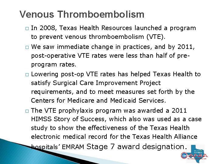 Venous Thromboembolism � � In 2008, Texas Health Resources launched a program to prevent