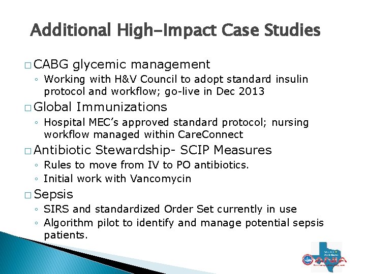 Additional High-Impact Case Studies � CABG glycemic management ◦ Working with H&V Council to