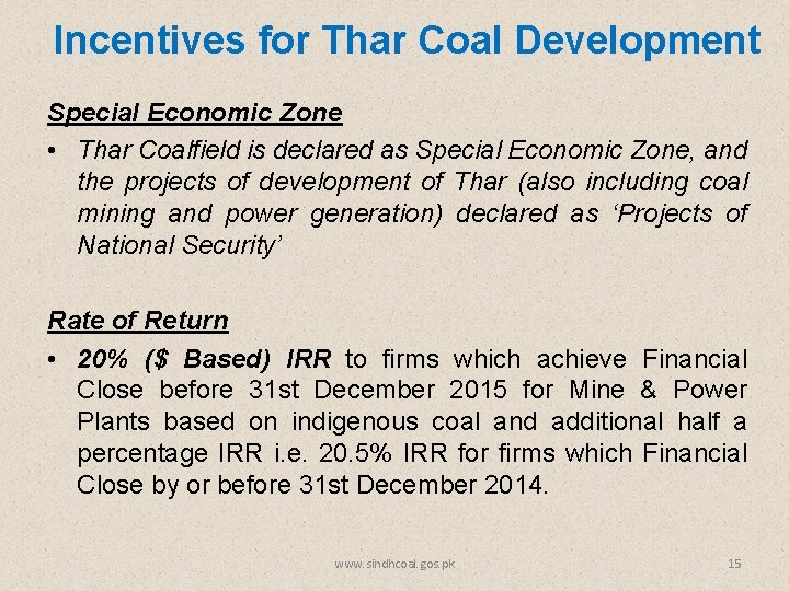 Incentives for Thar Coal Development Special Economic Zone • Thar Coalfield is declared as