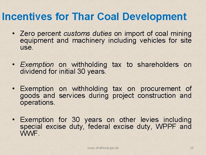 Incentives for Thar Coal Development • Zero percent customs duties on import of coal