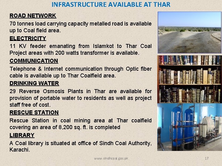 INFRASTRUCTURE AVAILABLE AT THAR ROAD NETWORK 70 tonnes load carrying capacity metalled road is