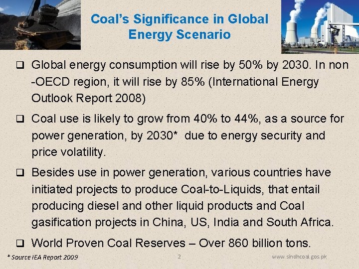 Coal’s Significance in Global Energy Scenario q Global energy consumption will rise by 50%