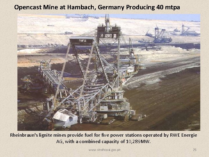 Opencast Mine at Hambach, Germany Producing 40 mtpa Rheinbraun's lignite mines provide fuel for