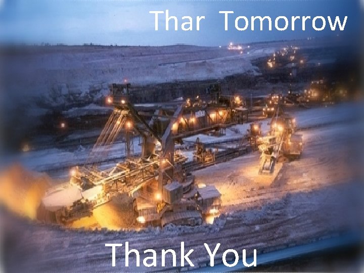 Thar Tomorrow Thank You www. sindhcoal. gos. pk 30 