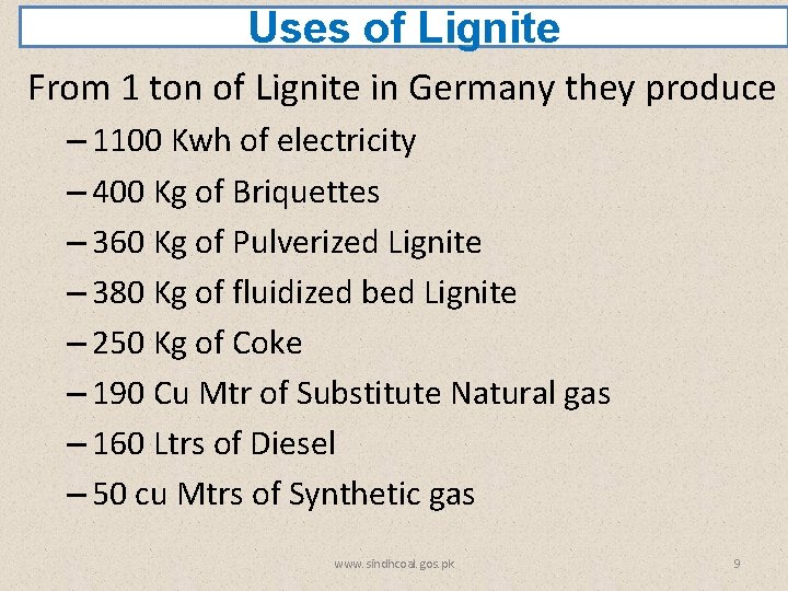 Uses of Lignite From 1 ton of Lignite in Germany they produce – 1100