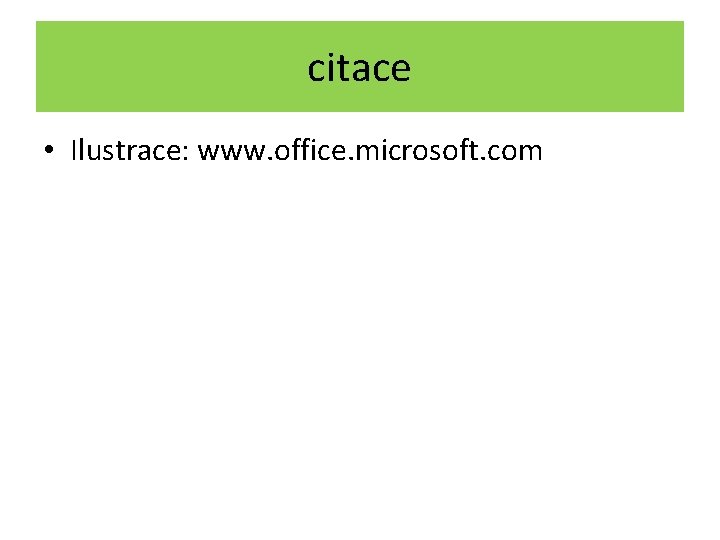 citace • Ilustrace: www. office. microsoft. com 